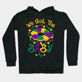 We Got The Baby Pregnancy Announcement Funny Mardi Gras Hoodie